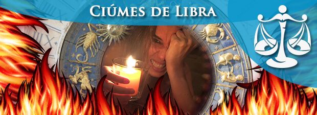 Ciúmes de Libra