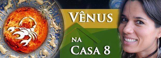 Vênus na Casa 8