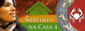 Mercúrio na Casa 4