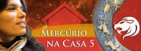 Mercúrio na Casa 5