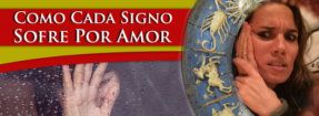 Como Cada Signo Sofre Por Amor