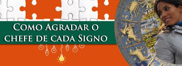 como agradar o chefe de cada signo