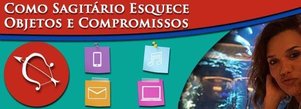 Como Sagitário esquece objetos e compromissos