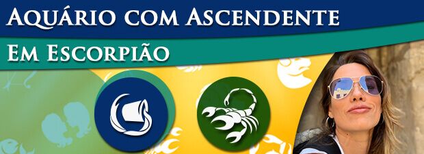 Aquário com Ascendente em Escorpião