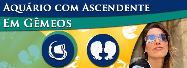 Aquário com Ascendente em Gêmeos