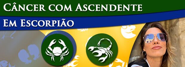 Câncer com Ascendente em Escorpião