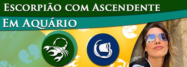 Escorpião com Ascendente em Aquário