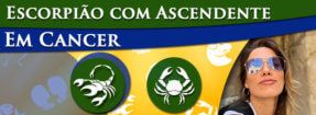 Escorpião com Ascendente em Câncer