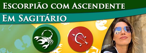 Escorpião com Ascendente em Sagitário