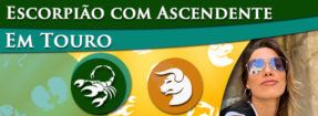 Escorpião com Ascendente em Touro