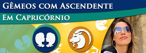 Gêmeos com Ascendente em Capricórnio