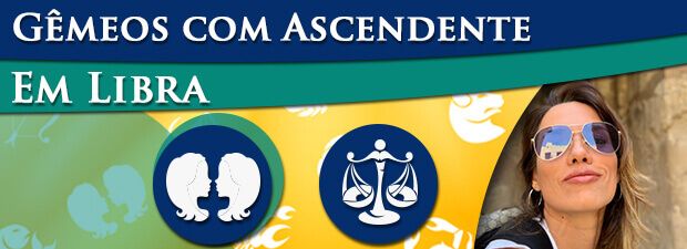 Gêmeos com Ascendente em Libra