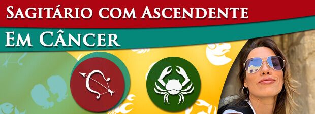 Sagitário com Ascendente em Câncer