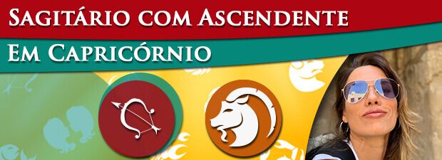 Sagitário com Ascendente em Capricórnio