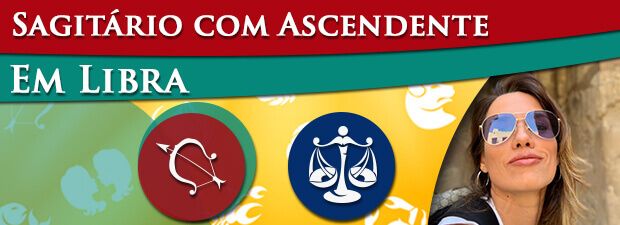 Sagitário com Ascendente em Libra