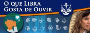 O que Libra Gosta de Ouvir